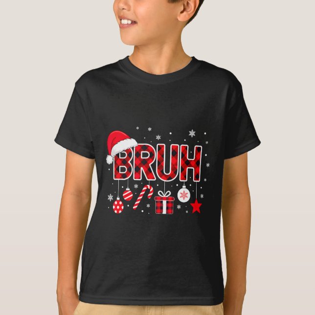 T-shirt Funny Bruh Christmas Meme For Women Men Kids Toddl (Devant)