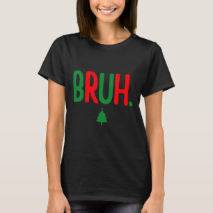 T-shirt Funny Bruh Joyeux Pyjama de Noël Famille Hommes Mè