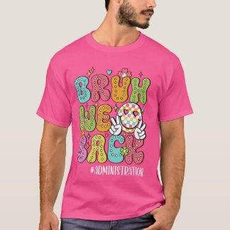 T-shirt Funny Bruh Nous Revenons Heureux Premier Jour De L
