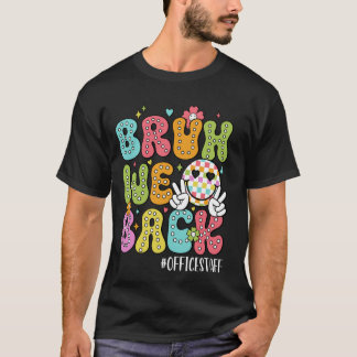 T-shirt Funny Bruh Nous Revenons Heureux Premier Jour Du B