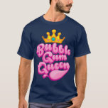 T-shirt Funny Bubble Gum Queen Gift  Gumball Lovers<br><div class="desc">Funny Bubble Gum Queen Gift  Gumball Lovers . Check out our birthday t shirt selection for the very best in unique or custom,  handmade pieces from our shops.</div>