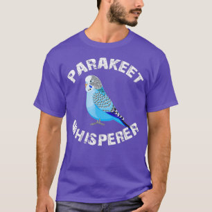 T-shirt Funny Budgie Parakeet Whisperer Parrot Bird