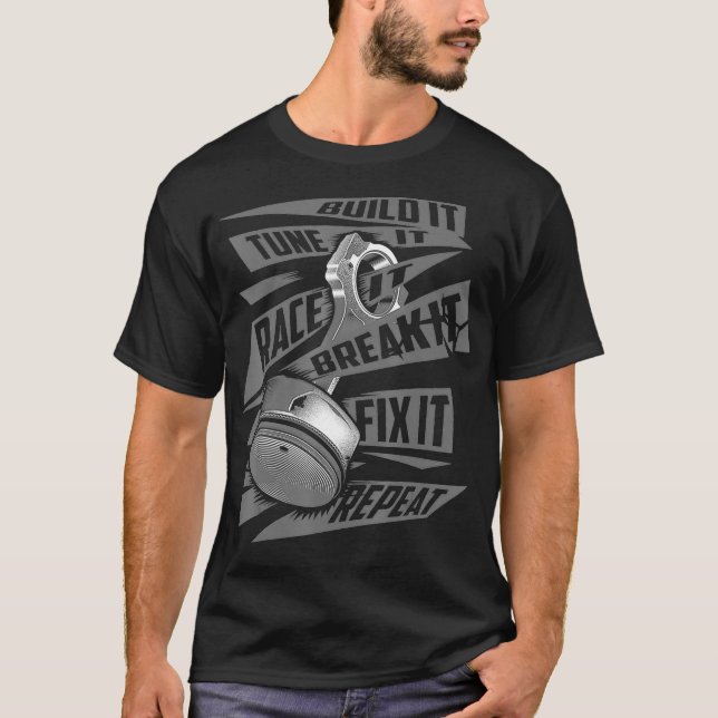 T-shirt Funny Build It Tune It Race It Break It Fix It Rep (Devant)