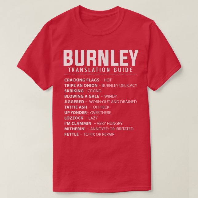 T-shirt Funny Burnley Slang Translation Guide UK Rose Of L (Design devant)