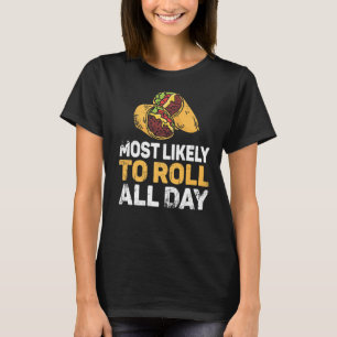 T-shirt Funny Burrito Les plus susceptibles de rouler tout