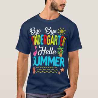 T-shirt Funny Bye Bye Kindergarten Bonjour été Dernier jou