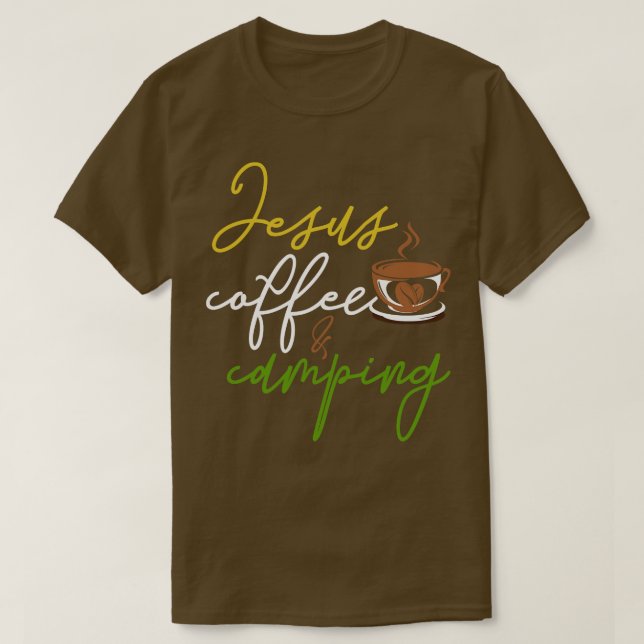 T-shirt Funny Camping Cadeau Café christianisme Jésus Chri (Design devant)