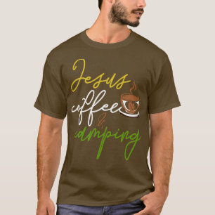 T-shirt Funny Camping Cadeau Café christianisme Jésus Chri