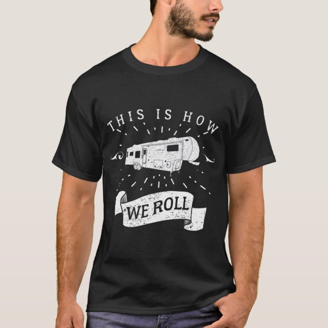 T-shirt Funny Camping RV Glamping Cinquième Roue Comment o (Devant)