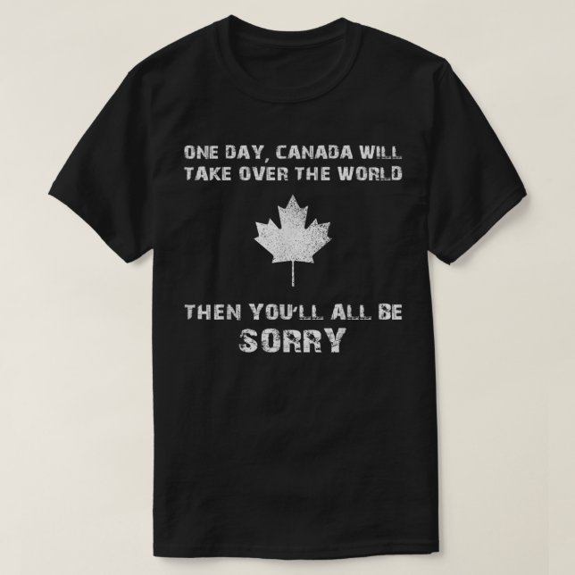 T-shirt Funny Canada - Canada Day Take Over The World Joke (Design devant)