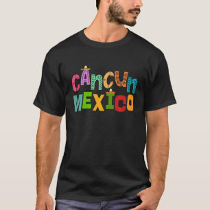 T-shirt Funny Cancun Mexico Sombrero Colorful Typography