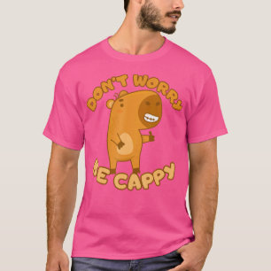T-shirt Funny Capybara Ne Vous Inquiète Pas D'Être Cappy C