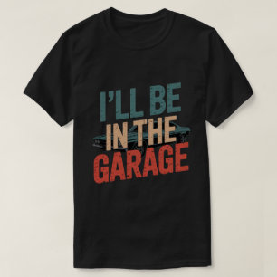 T-shirt Funny Car Mechanic Papa - Je serai dans le garage