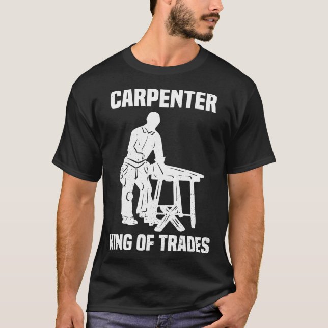 T-shirt Funny Carpenter King Of Trades Gift (Devant)