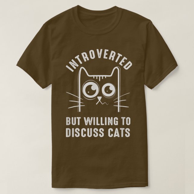 T-shirt funny cat kitty Introverted But Willing To Discuss (Design devant)
