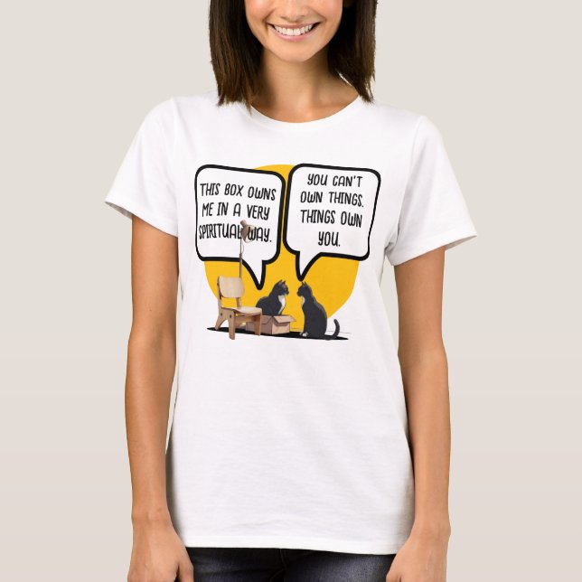 T-shirt Funny Cat Materialism Philosophy Quote (Devant)
