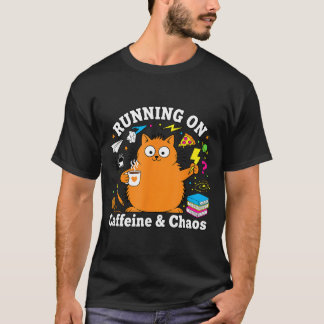 T-shirt Funny Cat Running on Caffeine and Chaos Love