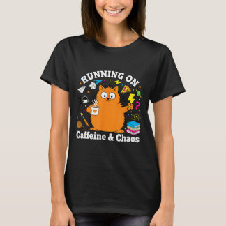 T-shirt Funny Cat Running on Caffeine and Chaos Love