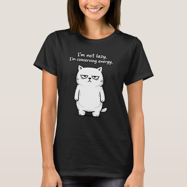 T-shirt Funny Cat Sarcastic Humor Design - Girls designs (Devant)