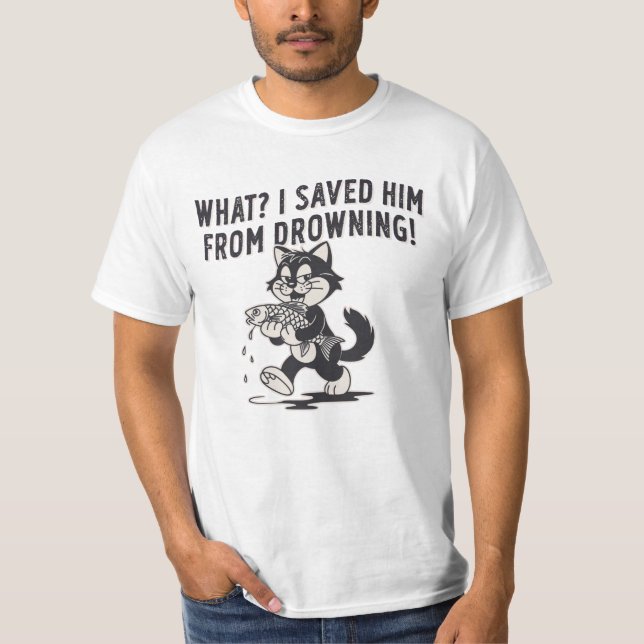 T-shirt Funny Cat Saved Him From Drowning Shirt – Dark Hum (Devant)