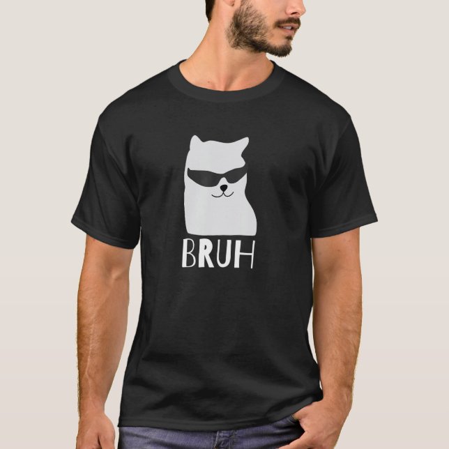 T-shirt Funny Cat Says Bruh Meme Gamer Slang Bro Humor (Devant)