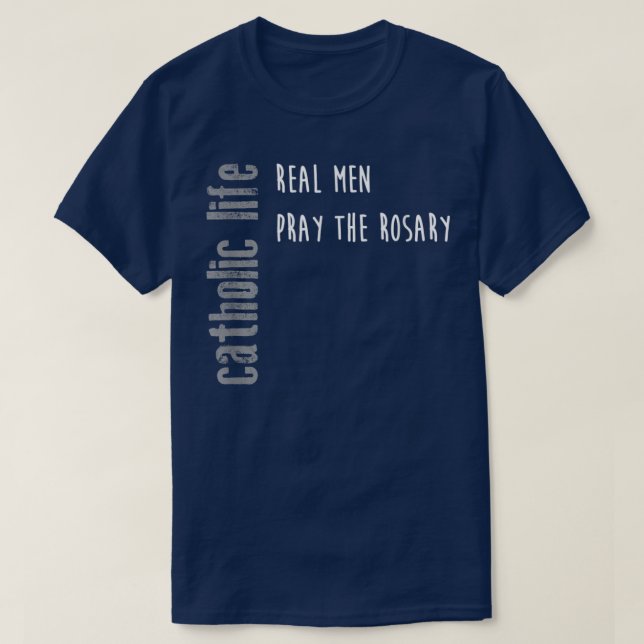 T-shirt Funny Catholic Life , Real Men Pray Rosary Gift  (Design devant)