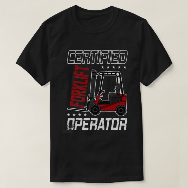 T-shirt Funny Certified Forklifator Opérateur Conduite For (Design devant)
