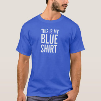 T-SHIRT FUNNY / C'EST MA CHEMISE BLEUE