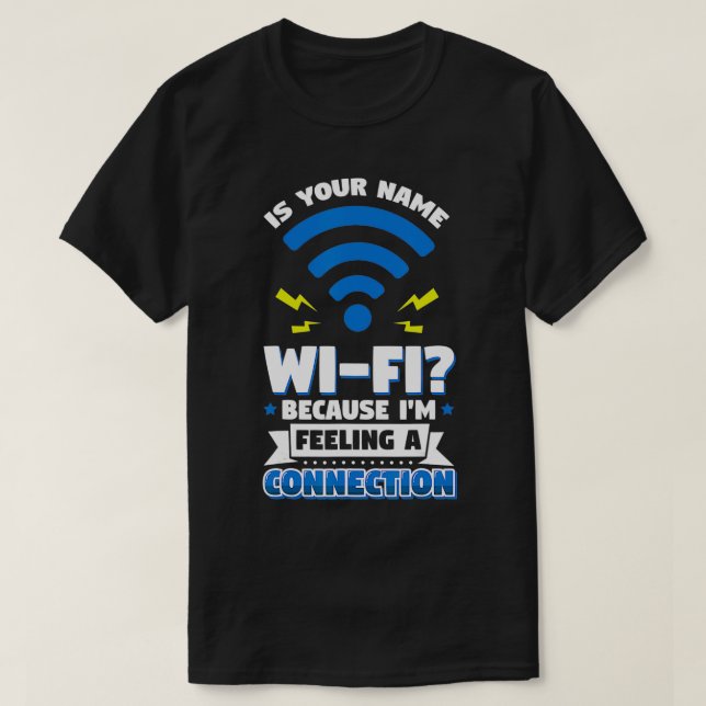 T-shirt Funny Cheesy Pickup Line Hook Up WiFi (Design devant)