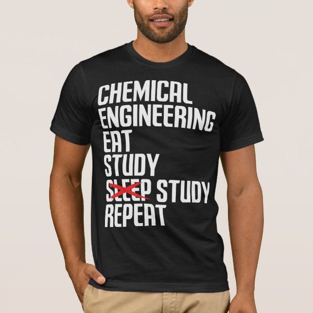 T-shirt Funny Chemical Engineering Eat Study Repeat Gift (Devant)