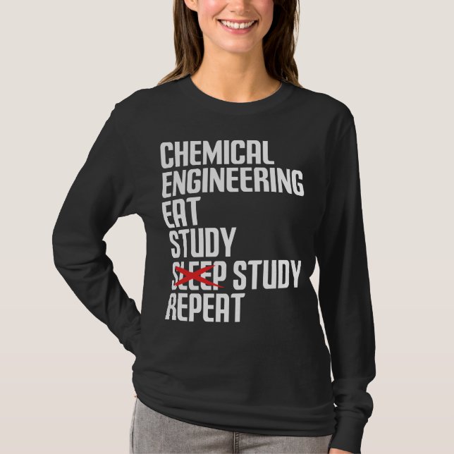 T-shirt Funny Chemical Engineering Eat Study Repeat Gift (Devant)