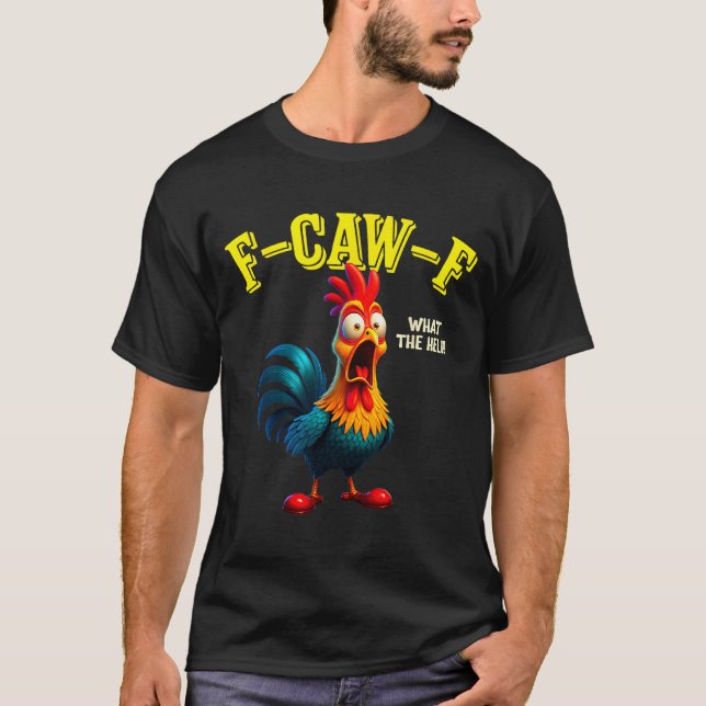 T-shirt Funny Chicken F-caw-f What The Heli Rooster Humor  (Devant)
