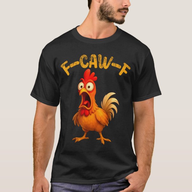 T-shirt Funny Chicken Quote Rooster Animal Meme Humor Sayi (Devant)