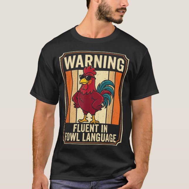T-shirt Funny Chicken Rooster Humor Warning Fluent In Fowl (Devant)