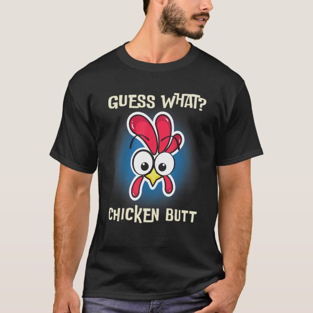 T-shirt Funny Chicken Saying Guess Whats Farm Rooster (Devant)