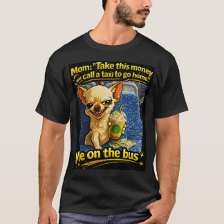 T-shirt Funny Chihuahua Bus Meme Teen Gift