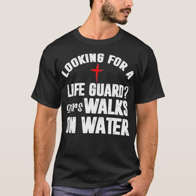 T-shirt Funny Christian Lifeguard Walks on Water Don (Devant)