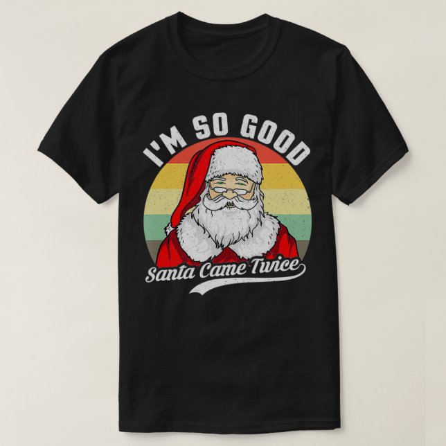 T-shirt Funny Christmas Dirty Santa Iu2019M SO GOOD SANTA  (Design devant)
