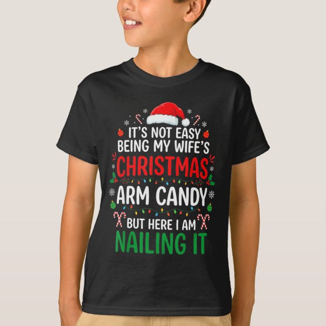 T-shirt Funny Christmas Its Not Easy Being My Wife's Arm C (Devant)
