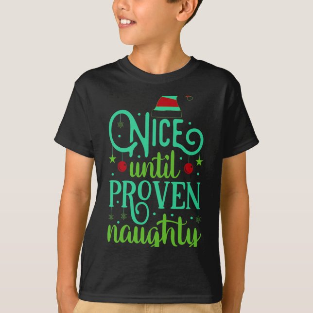 T-shirt Funny Christmas Nice Until Proven Naughty T Shirt  (Devant)