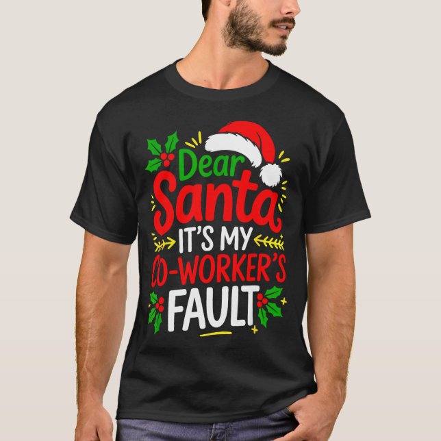 T-shirt Funny Christmas Office Dear Santa It's My Coworker (Devant)