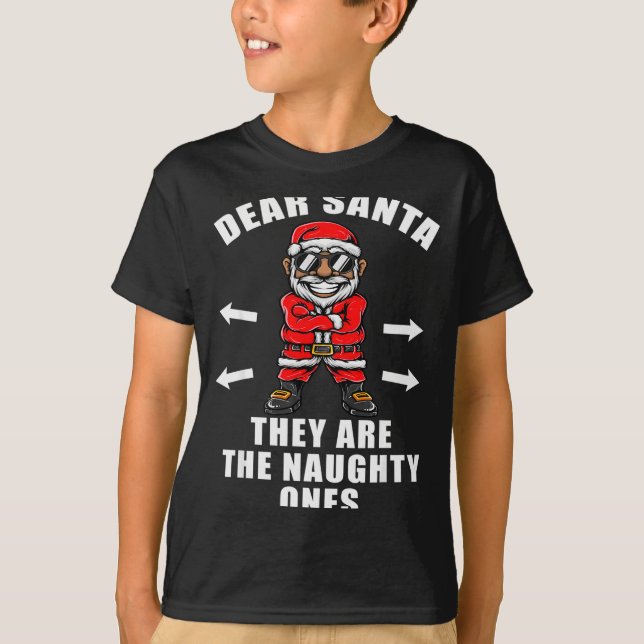 T-shirt Funny Christmas Shirt Dear Santa They Are The Naug (Devant)