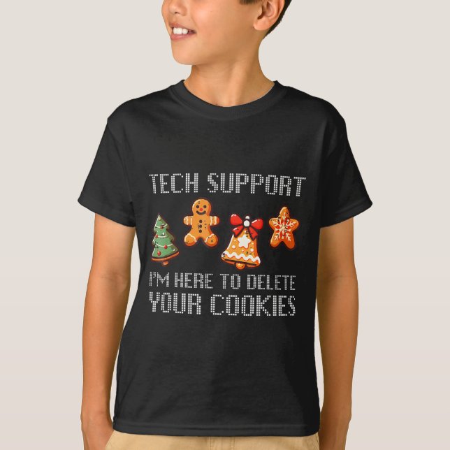 T-shirt Funny Christmas Tech Suprt I'm Here To Delete Your (Devant)