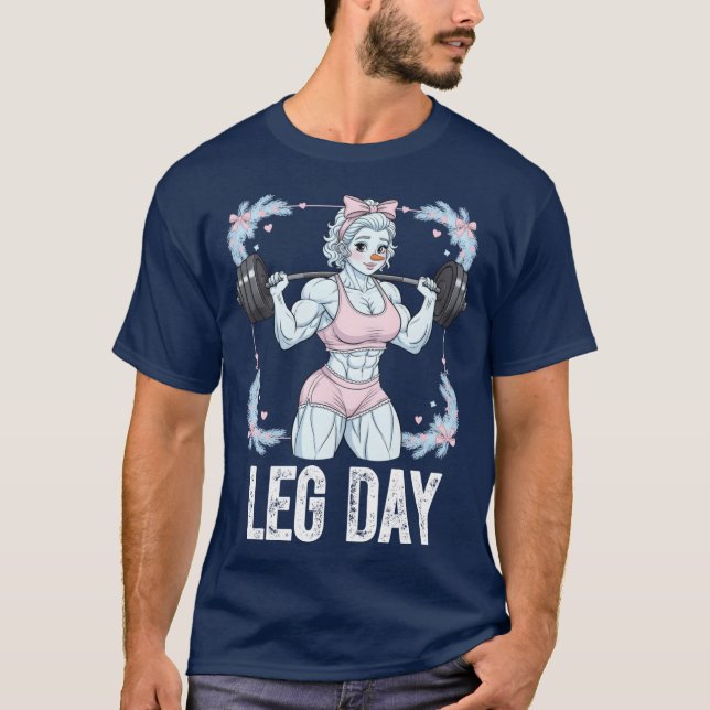 T-shirt Funny Chritsmas Snow Woman Lover Leg Day Gym Worko (Devant)