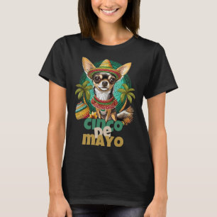 T-shirt Funny Cinco De Mayo Chien Design Cute Chihuahua Me