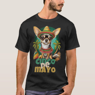 T-shirt Funny Cinco De Mayo Chien Design Cute Chihuahua Me