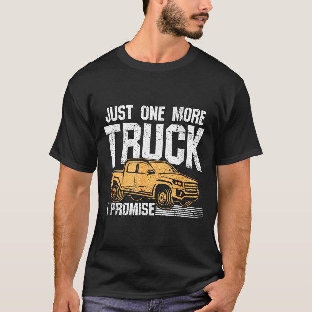 T-shirt Funny Ckup Truck Shirt - Just One More Truck I Pro (Devant)