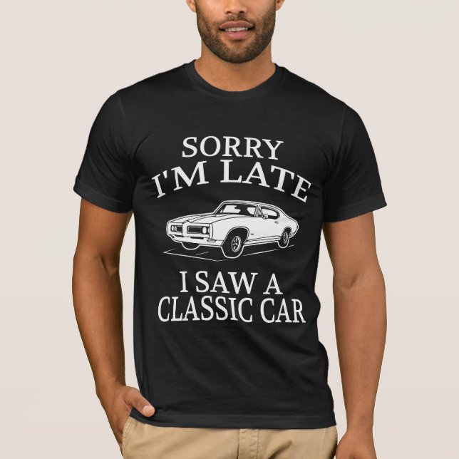 T-shirt Funny Classic Car Saying (Devant)