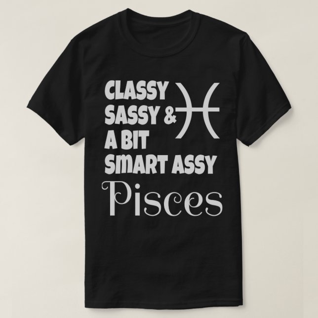 T-shirt Funny Classy Sassy Et Un Peu Smart Assy Pisces Gi (Design devant)