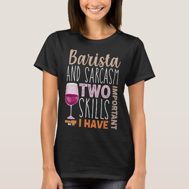 T-shirt Funny Coffee Wine quote Barista cool Coffee Wine (Devant)